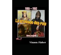1189 - 1192 La croisade des rois: la 3ème croisade