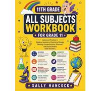 11th Grade All Subjects Workbook: Advanced Practice in Algebra, Geometry, Chemistry, Biology, Reading Comprehension, Grammar, and Social Studies, with Answers