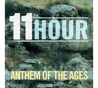 11th Hour - Anthem Of The Ages