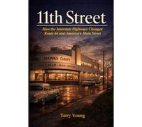 11th Street: How the Interstate Highways Changed Route 66 and America's Main Street