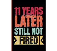 11th Year Work Anniversary Notebook: Eleven Years of Service Award & Employee Appreciation - 11th Year Journal for Celebrating Loyalty & Dedication