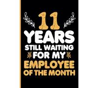 11th Year Work Anniversary Notebook: Eleven Years of Service Award & Employee Appreciation - 11th Year Journal for Celebrating Loyalty & Dedication