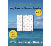 12×12 Sudoku Puzzles for Beginners (Vol 2): Very Easy to Medium Logic Puzzles