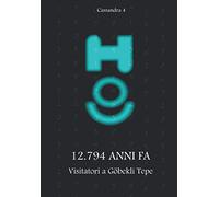 12.794 anni fa - Visitatori a Göbekli Tepe