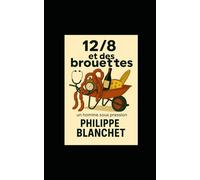 12/8 et des brouettes: un homme sous pression