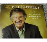12 All-Time Favorite Homecoming Hymns by Bill Gaither (0100-01-01)