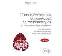 12 ans d'Olympiades académiques de mathématiques: à l’usage des lycéens de Première