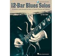 12-bar Blues Solos: 25 Authentic Leads Arranged for Guitar in Standard Notation And Tablature