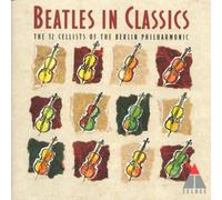 12 Cellists Of The Berlin Philharmonic - Beatles in Classics