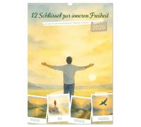 12 chiavi per la libertà interiore, un anno per la tua casa interiore, amorevole, coraggioso, genuino (calendario da parete 2026 DIN A3 alto), calendario mensile CALVENDO