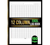 12 Column Excel Notebook: Blank Spreadsheet Log Book for Data Tracking, Accounting, Bookkeeping & Budgeting | 150 Pages 8.5x11