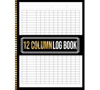 12 Column Log Book: Blank Spreadsheet Logbook for Data Tracking, Accounting, Bookkeeping & Budgeting | 8.5x11 In