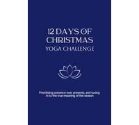 12 Days of Christmas Yoga Challenge: Prioritising presence over presents, and tuning in to the true meaning of the season