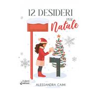 12 desideri per Natale - Caimi Alessandra
