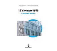 12 Dicembre 1969. La Perdita Dell'Innocenza - - 2024