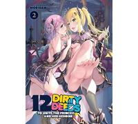 12 Dirty Deeds to Unite the Princess and Her Heroine Vol. 2 (Tascabile)