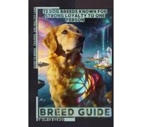 12 Dog Breeds Known for Strong Loyalty to One Person: A Practical, Evidence-Based Guide to Breed Traits, Care, Training, and Healthy Ownership
