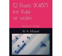 12 Duets - W.A.Mozart: Adapted for flute or violin from 12 Horn Duets (K487)