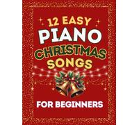 12 Easy Piano Christmas Songs for Beginners: Big-Note Format with Fingering & Audio tracks