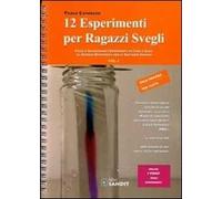 12 esperimenti per ragazzi svegli. Facili affascinanti esperimenti da fare a casa. La scienza divertente con sostanze comuni. Ediz. a spirale
