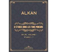 12 études dans les tons mineurs (Op. 39): Volume I (Études 1 à 7) - Partitions de piano