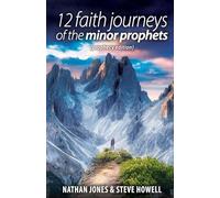 12 Faith Journeys of the Minor Prophets: Prophecy Edition