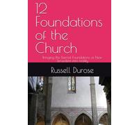 12 Foundations of the Church: Bringing the Eternal Foundations of New Jerusalem into reality