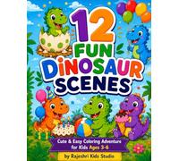12 Fun Dinosaur Scenes: Cute & Easy Coloring Adventure for Kids Ages 3 - 6