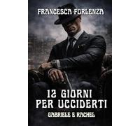 12 giorni per ucciderti: Gabriele e Rachel: 1