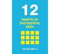 12 Habits of Successful SEOs: Staying Effective in an AI-Driven Search Landscape