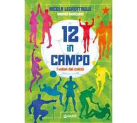12 in campo. I valori del calcio. Ediz. a colori