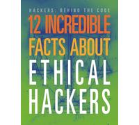 12 Incredible Facts about Ethical Hackers