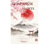 12 JAPANESE HABITS: That will transform your life