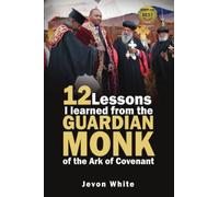 12 Lessons I Learned From the Guardian Monk of the Ark of Covenant