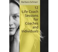 12 Life Coach Sessions for Coaches and Individuals