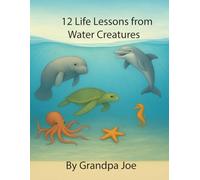 12 Life Lessons from Water Creatures
