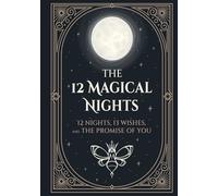 12 Magical Nights: 12 Nights, 13 Wishes and the Promise of You