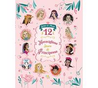 12 meravigliose storie di principesse