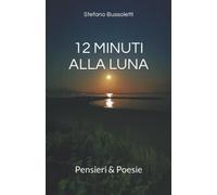 12 MINUTI ALLA LUNA: Pensieri & Poesie