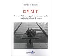 12 Minuti. Brema, 1966: la Tragedia Dimenticata della Nazionale Italiana di Nuot