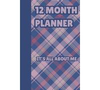 12 Month Planner: It's All About Me!