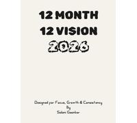 12 Months 12 Visions.The 2026 Diary for Focus, Discipline & Growth