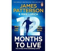 12 Months to Live: A knock-out new series from James Patterson