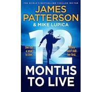 12 Months to Live: A knock-out new series from James Patterson