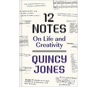 Quincy Jones 12 Notes: On Life and Creativity (Copertina rigida)