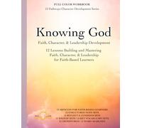 12 Pathways: Knowing God - Faith, Character, & Leadership Development: Full Color Workbook
