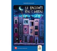 12 racconti reali e surreali. Con Contenuto digitale (fornito elettronicamente)