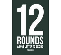 12 Rounds: A love letter to Boxing.