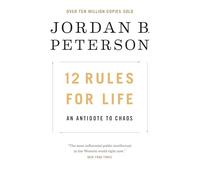 12 Rules for Life: An Antidote to Chaos