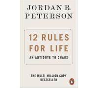 12 rules for life. An antidote to chaos - Peterson Jordan B.